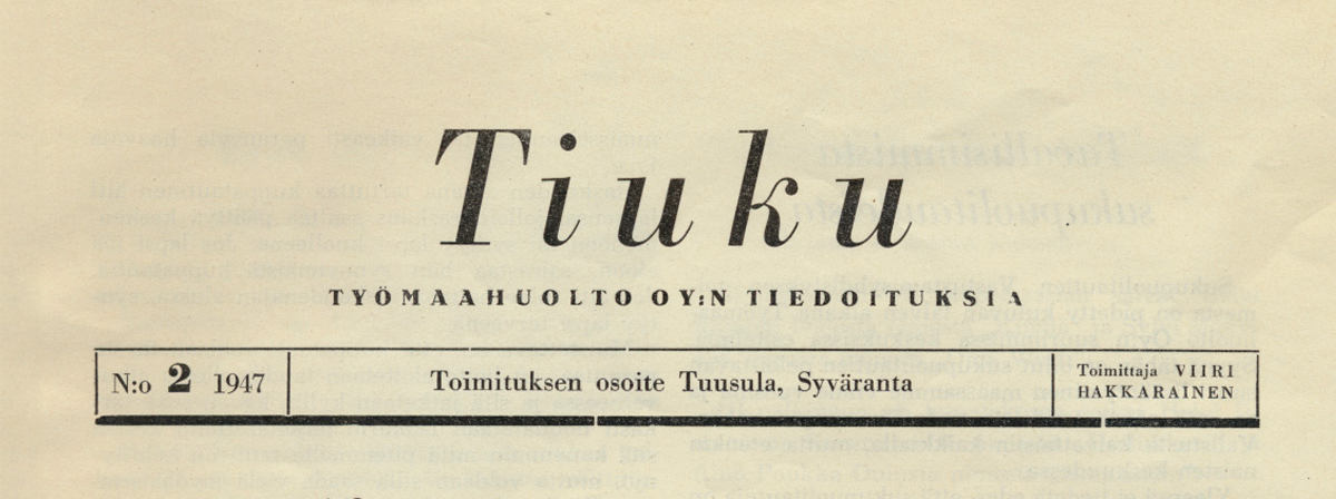 Vuonna 1946 alettiin julkaista Työmaahuolto Oy:n omaa henkilökunnalle suunnattua tiedotuslehteä, jonka nimi oli Tiuku.